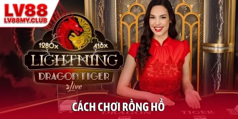 Cách Chơi Rồng Hổ LV88 Đơn Giản, Dễ Thắng Cho Tân Thủ